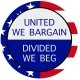 United We Bargain. Divided We Beg.